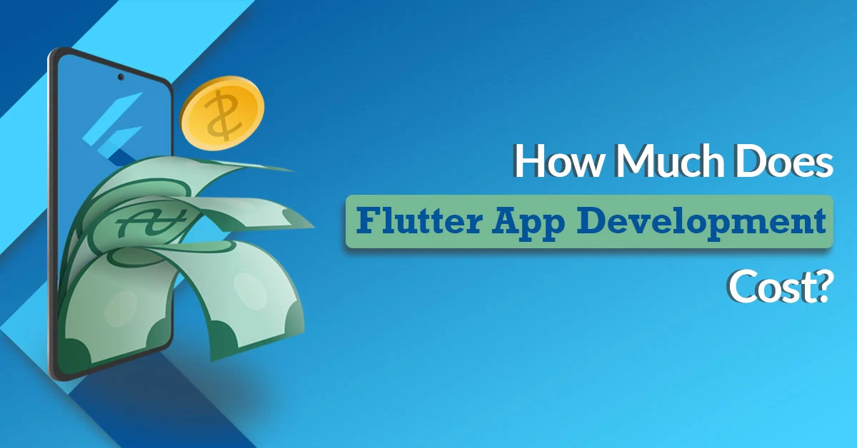 How Much Does Flutter App Development Cost?