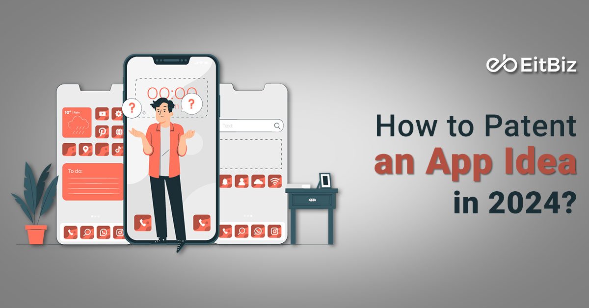 How to Patent an App Idea in 2024?