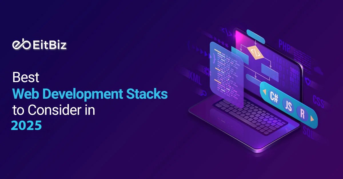 Best Web Development Stacks to Consider in 2025