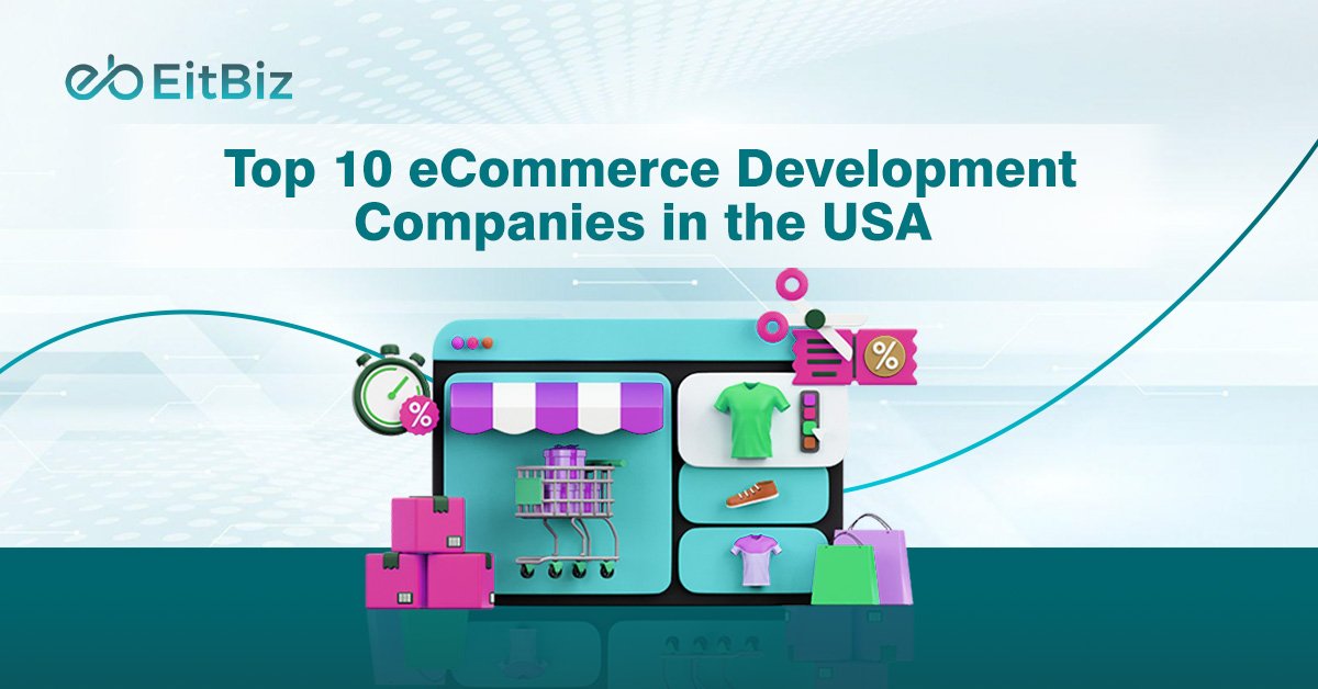 Top 10+ eCommerce Development Companies in the USA
